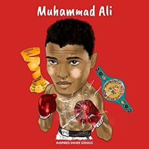 Muhammad Ali: by Inspired Inner Genius