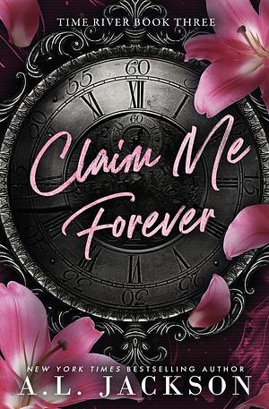 Claim Me Forever by A.L. Jackson