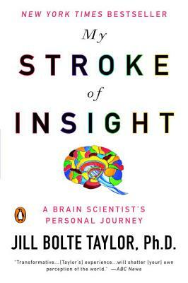 My Stroke of Insight by Jill Bolte Taylor