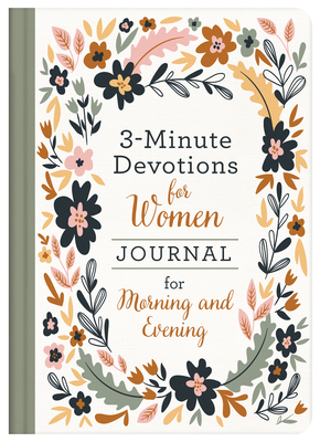 3-Minute Devotions for Women Journal for Morning and Evening by Compiled by Barbour Staff