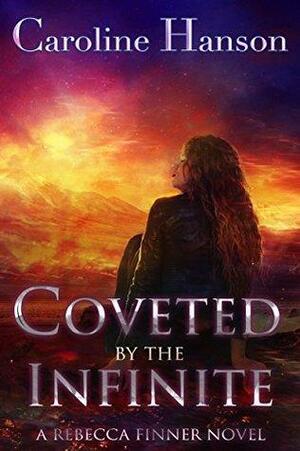Coveted by the Infinite by Caroline Hanson
