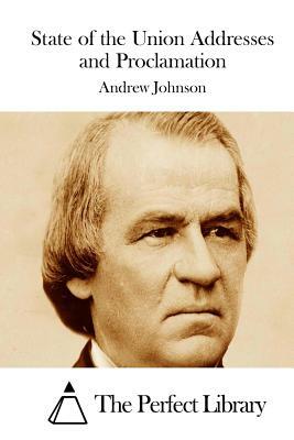 State of the Union Addresses and Proclamation by Andrew Johnson