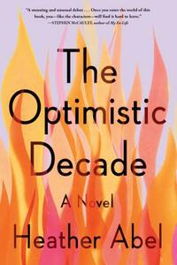The Optimistic Decade by Heather Abel