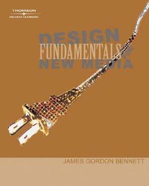 Design Fundamentals for New Media by James Gordon Bennett