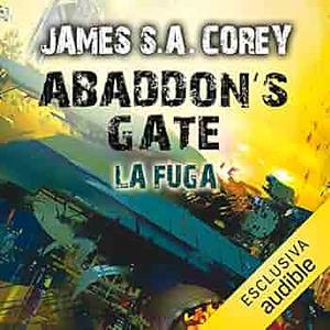 Abaddon's Gate. La fuga by James S.A. Corey