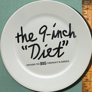 The 9-Inch 'Diet': Exposing the Big Conspiracy in America by Alex Bogusky, Alex Bogusky, Chuck Porter