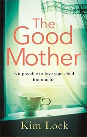 The Good Mother by Kim Lock