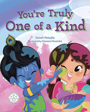 You're Truly One of a Kind by Sonali Patodia