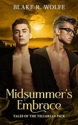 Midsummer's Embrace by Blake R. Wolfe