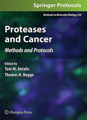 Proteases and Cancer: Methods and Protocols by 