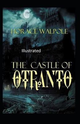 The Castle of Otranto Illustrated by Horace Walpole