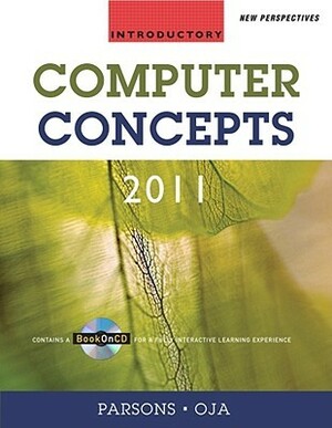 New Perspectives on Computer Concepts 2011: Introductory by Dan Oja, June Jamrich Parsons