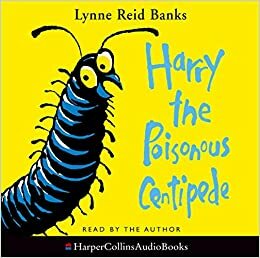First Modern Classics: Harry the Poisonous Centipede by Lynne Reid Banks