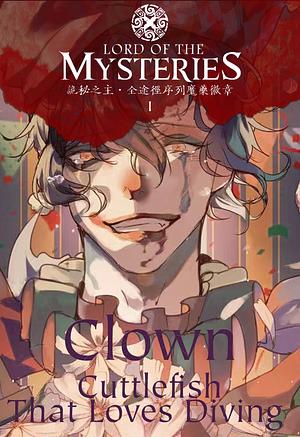 Lord of the Mysteries Volume 1: Clown by Cuttlefish That Loves Diving