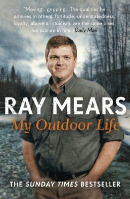 My Outdoor Life by Ray Mears