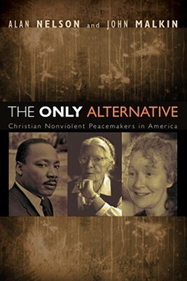 The Only Alternative by Alan Nelson, John Malkin