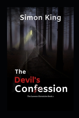 The Devil's Confession (The Lawson Chronicles Book 2) by Simon King