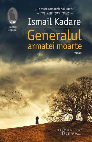 Generalul armatei moarte by Ismail Kadare