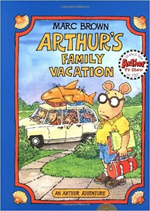 Arthur's Family Vacation by Marc Brown