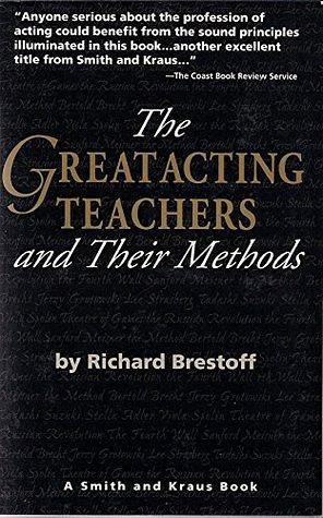 Great Acting Teachers and Their Methods by Richard Brestoff