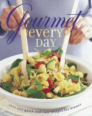 Gourmet Every Day: Over 200 Quick and Easy Recipes for Dinner by Ruth Reichl, Catherine Bergen, Romulo A. Yanes