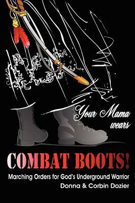 Your Mama Wears Combat Boots by Donna Dozier