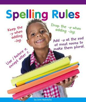 Spelling Rules by Ann Heinrichs