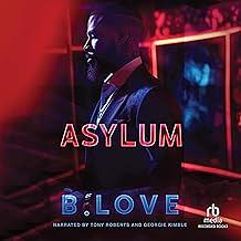 Asylum by B. Love