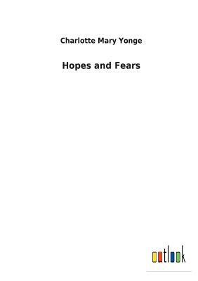 Hopes and Fears by Charlotte Mary Yonge