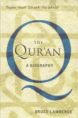 The Qur'an: A Biography by Bruce B. Lawrence
