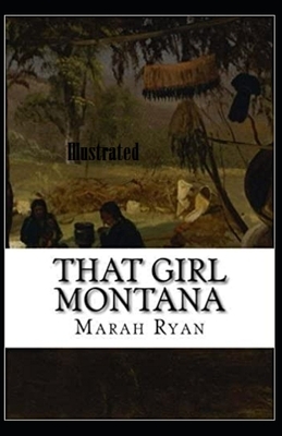 That Girl Montana Illustrated by Marah Ellis Ryan