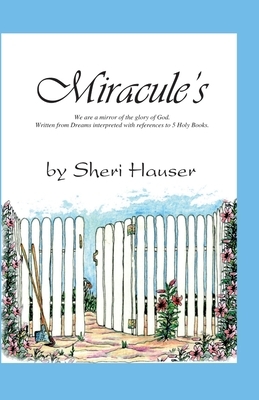 Miracule's: Mirror God's Glory by Sheri S. Hauser