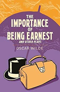 Importance of Being Earnest by Oscar Wilde