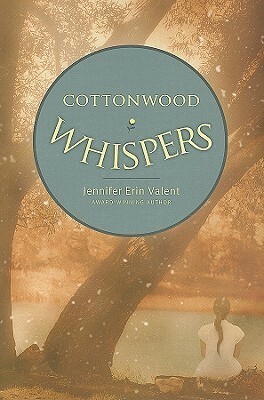 Cottonwood Whispers by Jennifer Erin Valent