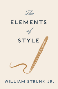 The Elements of Style by William Strunk Jr.