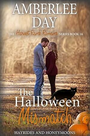 The Halloween Mismatch: Hayrides and Honeymoons by Amberlee Day