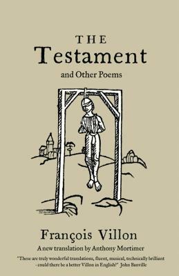 The Testament and Other Poems by François Villon