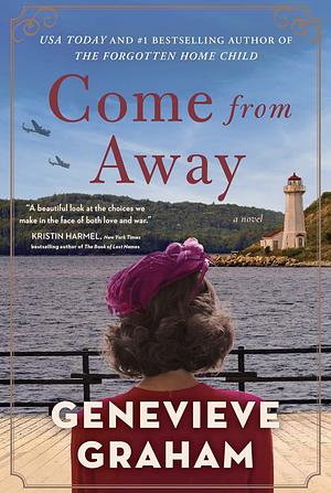 Come from Away: A Novel by Genevieve Graham, Genevieve Graham