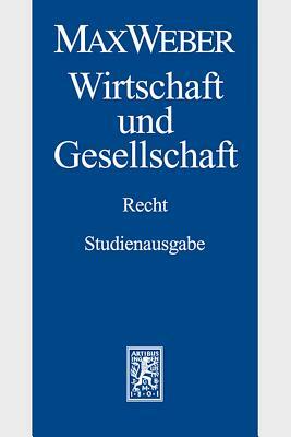 Max Weber-Studienausgabe: Band I/22,3: Wirtschaft Und Gesellschaft. Recht by 