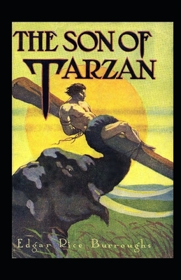 The Son of Tarzan (Tarzan #16) Annotated by Edgar Rice Burroughs