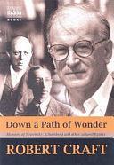 Down a Path of Wonder by Robert Craft