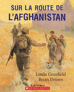 Sur La Route de l'Afghanistan by Linda Granfield