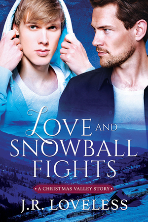 Love and Snowball Fights by J.R. Loveless