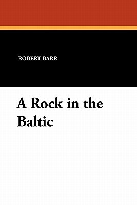 A Rock in the Baltic by Robert Barr