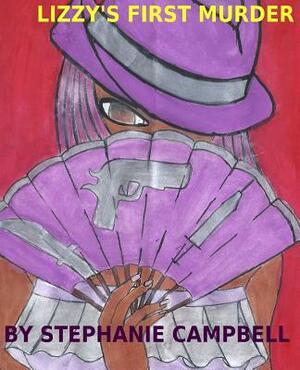 Lizzy's First Murder by Stephanie Campbell