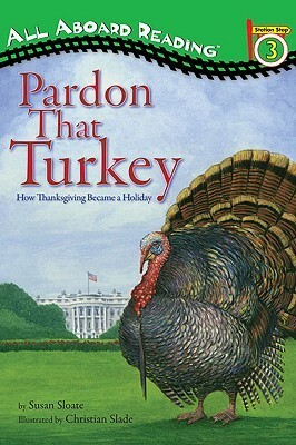 Pardon That Turkey by Christian Slade, Susan Sloate