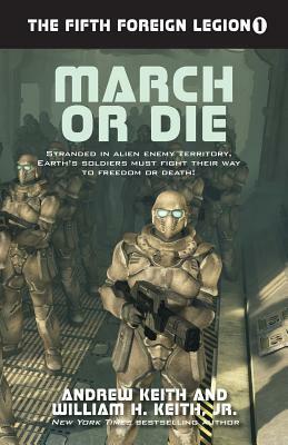 March or Die by William H. Keith Jr, Andrew Keith