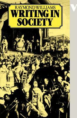 Writing in Modern Classic Society by Raymond Williams