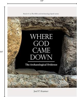 Where God Came Down by Joel P. Kramer