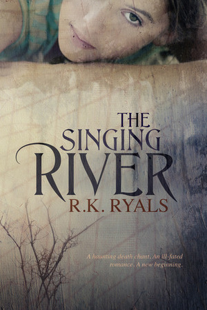 The Singing River (Legend #1) by R.K. Ryals